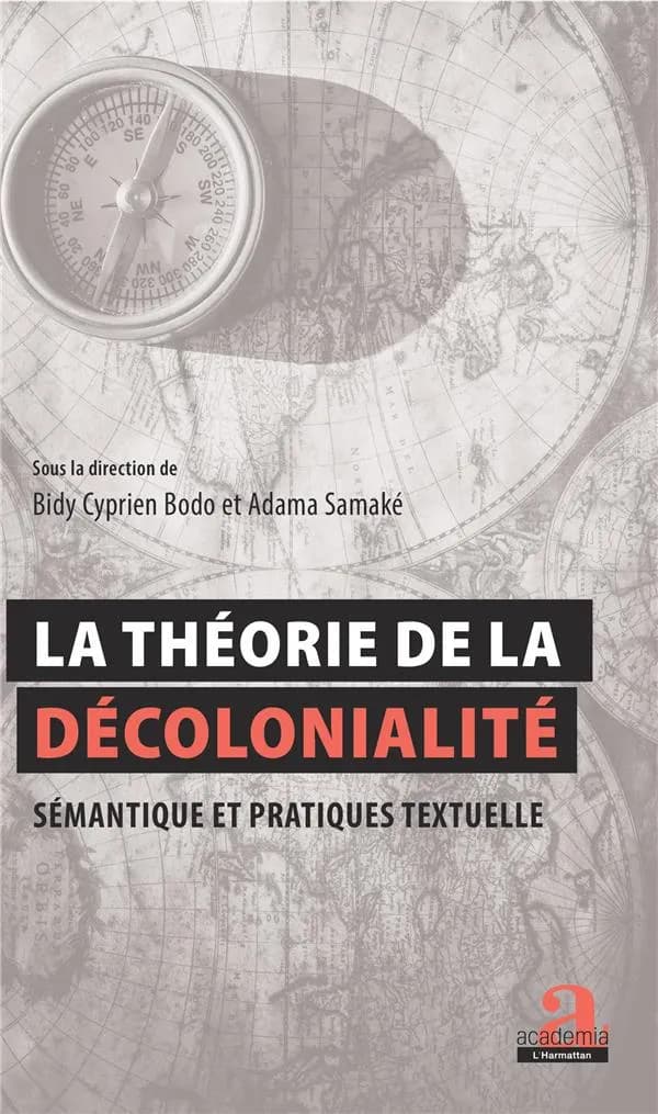La théorie de la décolonialité : sémantique et pratiques textuelles : actes de la journée d'études internationale du 21 février 2019 à l'Université Félix Houpouët-Boigny, Côte d'Ivoire