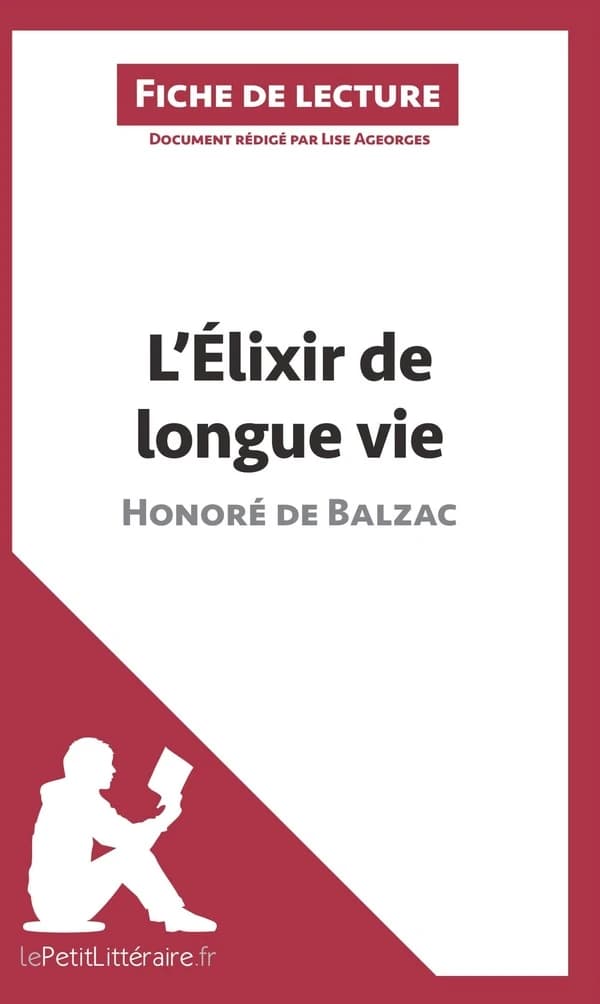 Fiche de lecture : l'élixir de longue vie d'Honoré de Balzac ; analyse complète de l'oeuvre et résumé
