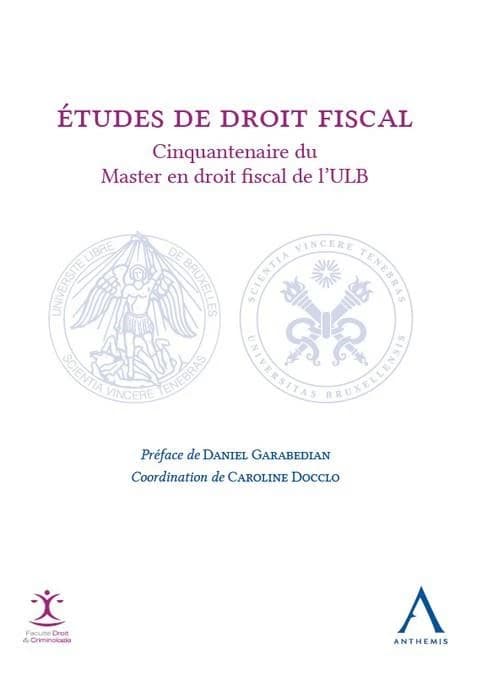 études de droit fiscal ; cinquantenaire du master en droit fiscal de l'ULB