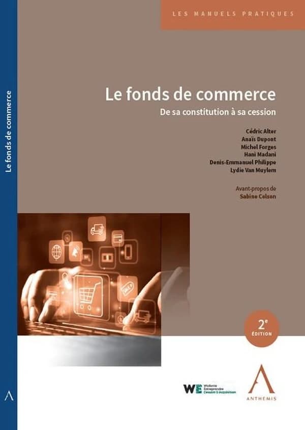 Le fonds de commerce : De sa constitution à sa cession (2e édition)