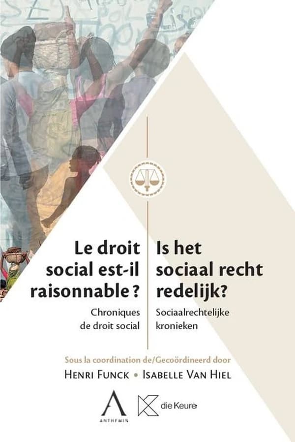 Le droit social est-il raisonnable ? : Is het sociaal recht redelijk ? ; Chroniques de droit social