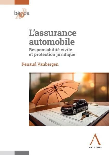 L'assurance automobile : Responsabilité civile et protection juridique