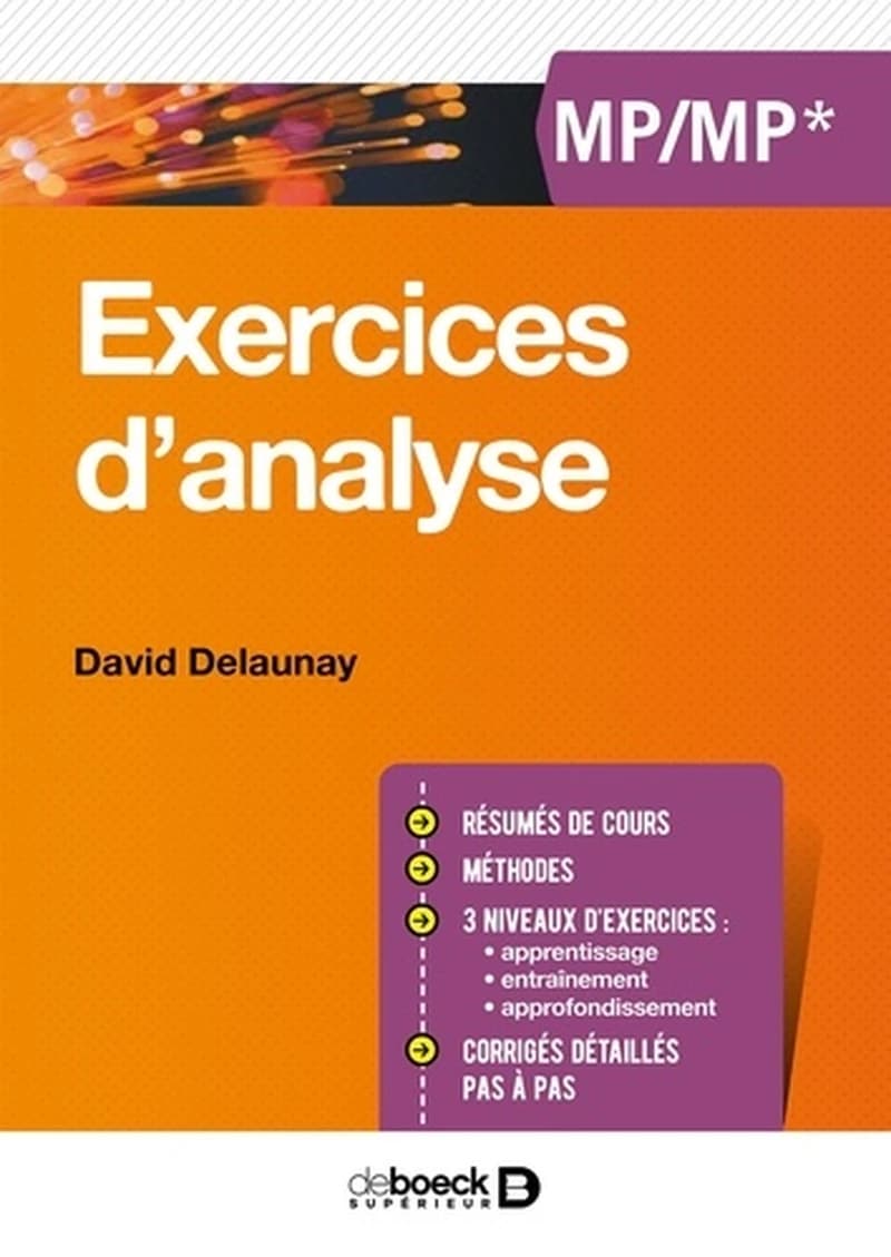 Exercices d'analyse : MP-MP* : résumés de cours, méthodes, 3 niveaux d'exercices,...