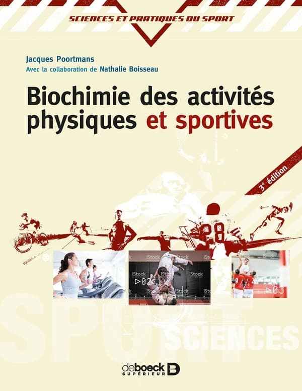 Biochimie des activités physiques et sportives (3e éd.) Jacques R. Poortmans ; avec la collaboration de Nathalie Boisseau