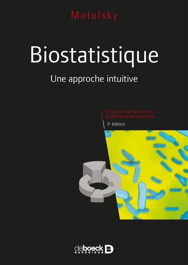 Biostatistique : une approche intuitive (3e éd.) Harvey Motulsky ; traduction, Marco Citta et Micheline Citta-Vanthemsche