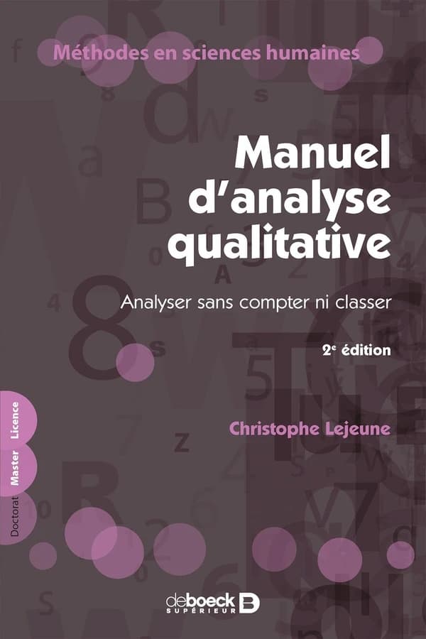 Manuel d'analyse qualitative : analyser sans compter ni classer (2e éd.) Christophe Lejeune