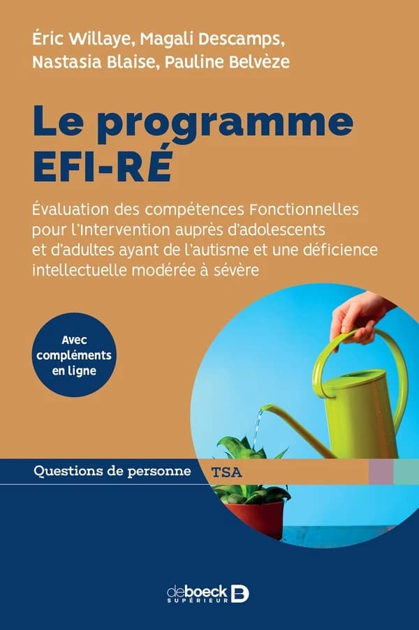 Le programme EFI-RE : Evaluation des compétences fonctionnelles pour l'intervention auprès d'adolescents et d'adultes ayant de l'autisme et une déficience intellectuelle modérée à sévère