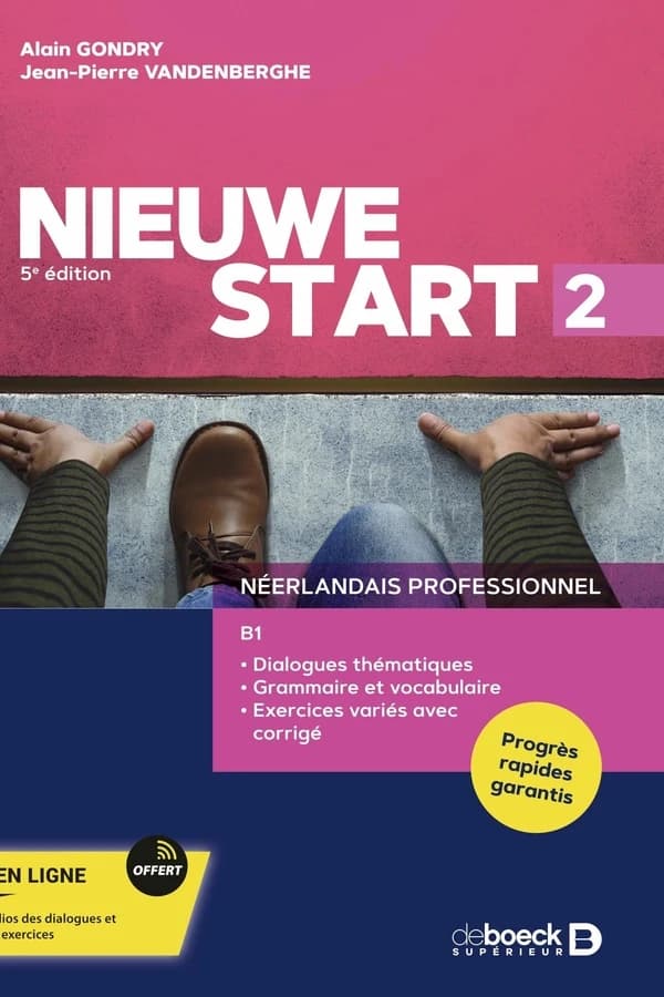 Nieuwe start : néerlandais professionnel. 2, B1... (5e éd.) Alain Gondry, Jean-Pierre Vandenberghe
