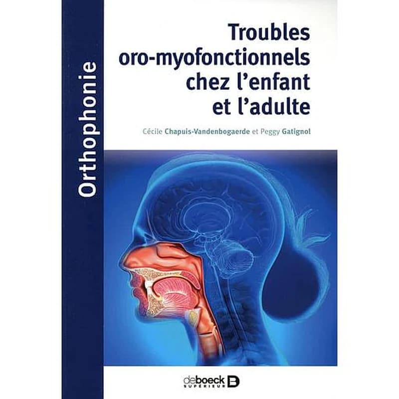 Troubles oro-myo-fonctionnels chez l'enfant et l'adulte : UE 5.4.1-5.4.2-5.4.3