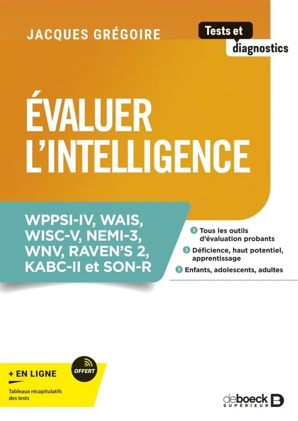 Évaluer l'intelligence : WPPSI-IV, WAIS, WISC-V, NEMI-3, WNV, RAVEN'S 2, KABC-II et SON-R