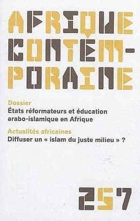 Afrique contemporaine T.257 ; états réformateurs et éducation arabo-islamique en Afrique ; 2016