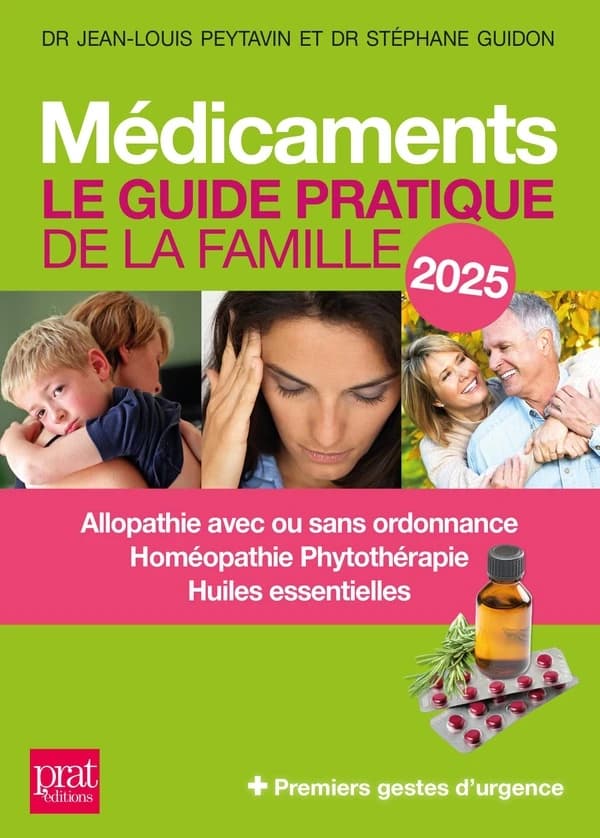 Médicaments : le guide pratique de la famille 2025 (25e éd.) Dr Jean-Louis Peytavin,... Dr Stéphane Guidon,...