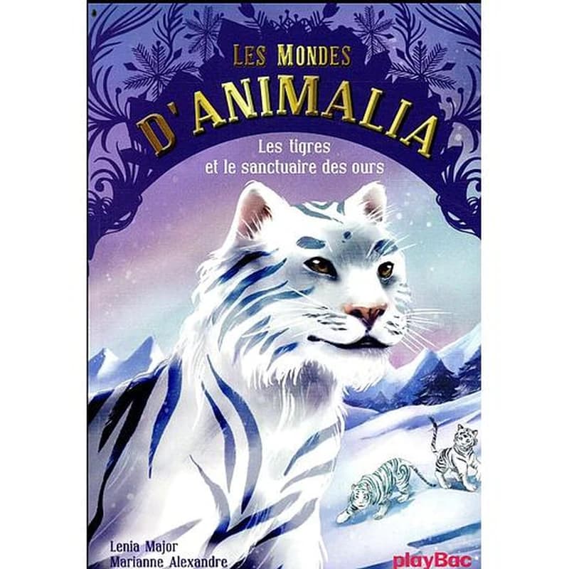 Les mondes d'Animalia Tome 2 - Les tigres et le sanctuaire des ours