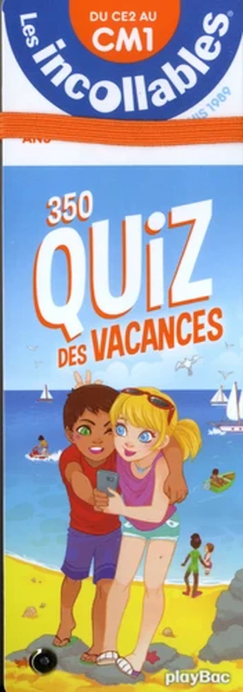 LES INCOLLABLES - 350 QUIZ DES VACANCES - DU CE2 AU CM1
