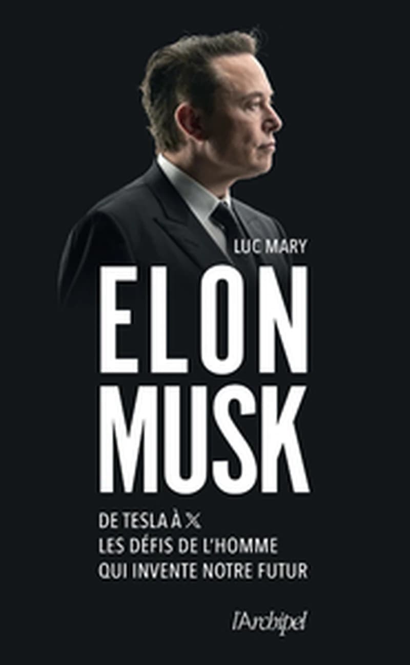 Elon Musk : de Tesla à X, les défis de l'homme qui invente notre futur (Éd. revue et augmentée) Luc Mary