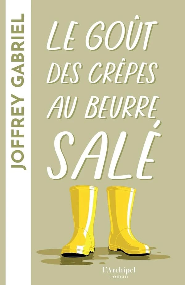 Le goût des crêpes au beurre salé : roman