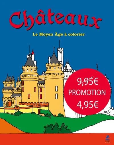 Châteaux ; le Moyen Age à colorier