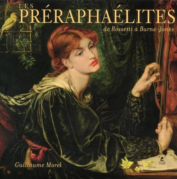 Les préraphaélites ; de Rosseti à Burne-Jones