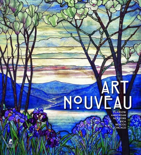 Art nouveau : Glasgow, Amsterdam, New York, Chicago, Riga, Moscow