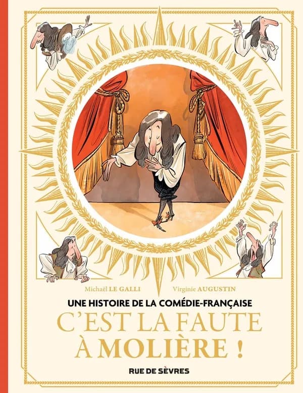Une histoire de la Comédie-Française. 1, C'est la faute à Molière !