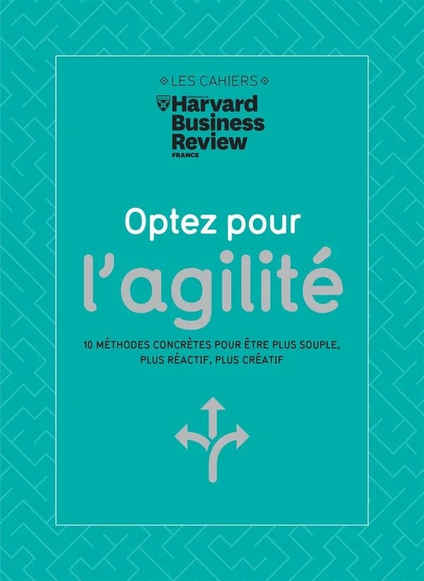 Optez pour l'agilité : 10 méthodes concrètes pour être plus souple, plus réactif, plus créatif