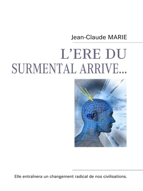 L'ère du surmental arrive : elle entraînera un changement radical de nos civilisations
