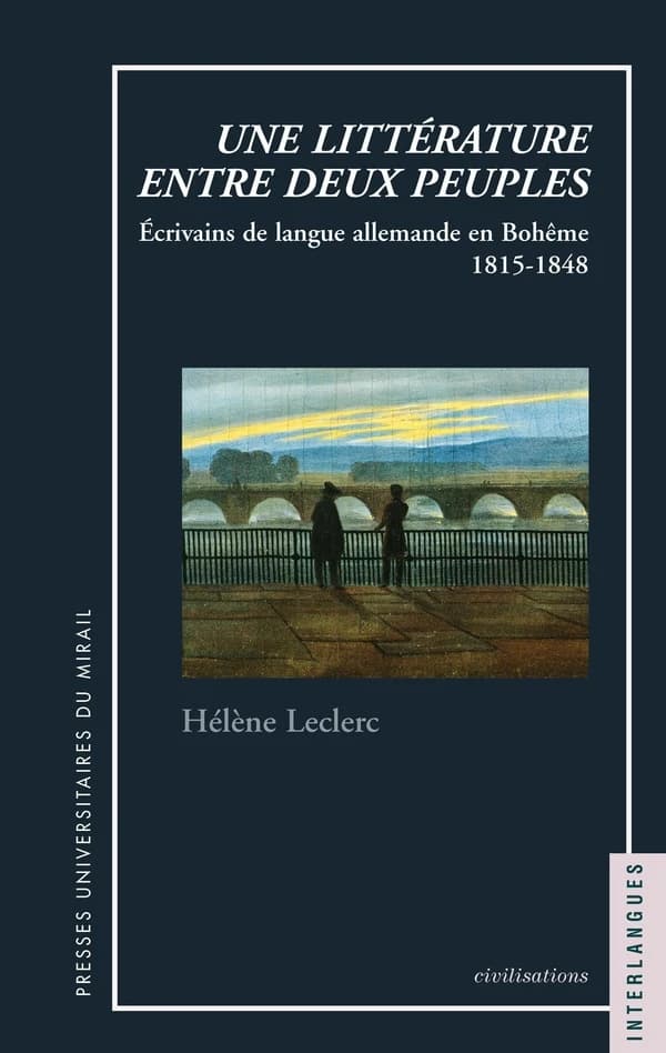 Une littérature entre deux peuples : écrivains de langue allemande en Bohême, 1815-1848