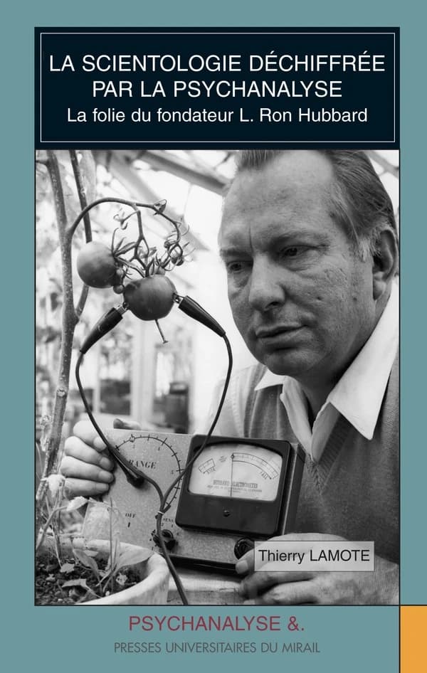 La scientologie déchiffrée par la psychanalyse : la folie du fondateur L. Ron Hubbard