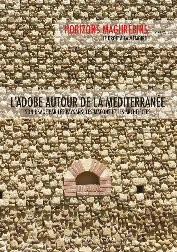 L'adobe autour de la méditerranée : son usage par les paysans, les maçons et les architectes