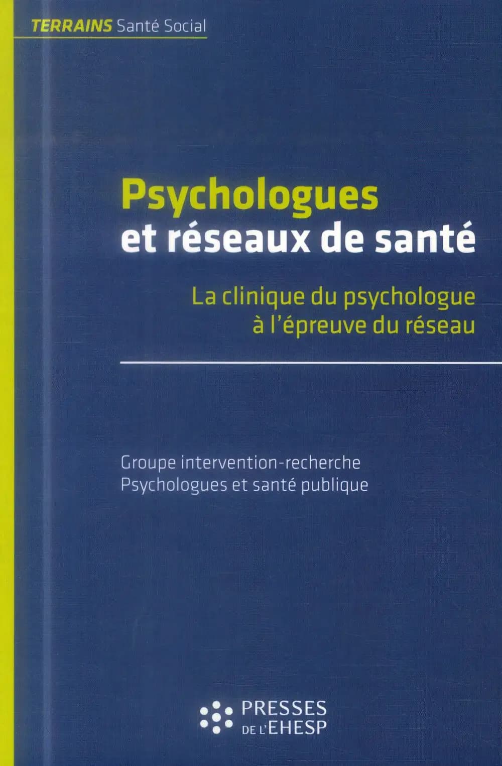 Psychologues et réseaux de santé : la clinique du psychologue à l'épreuve du réseau