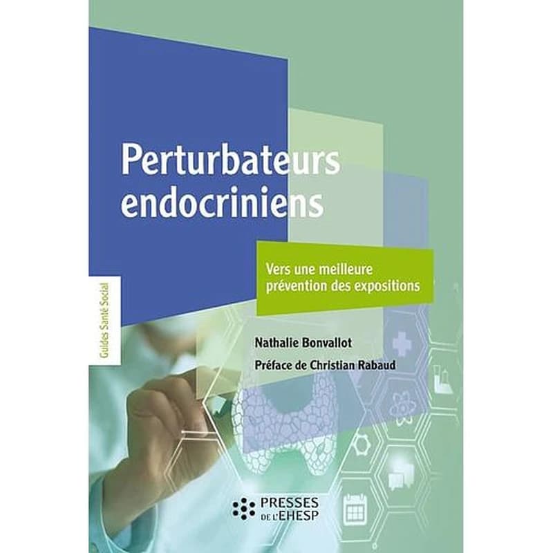 Perturbateurs endocriniens : vers une meilleure prévention des expositions : 19 fiches-outils