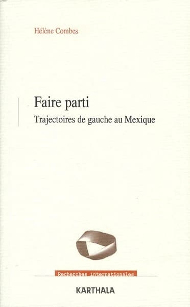 Faire parti : trajectoires de gauche au Mexique