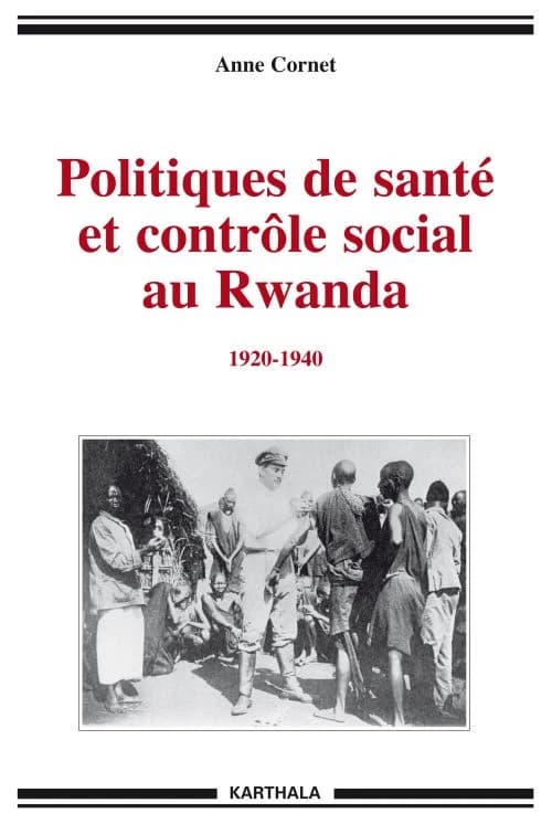 Politiques de santé et contrôle social au Rwanda : 1920-1940