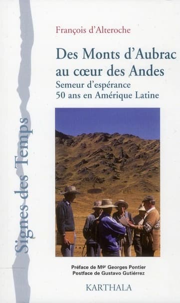 Des Monts d'Aubrac au coeur des Andes : semeur d'espérance, 50 ans en Amérique latine