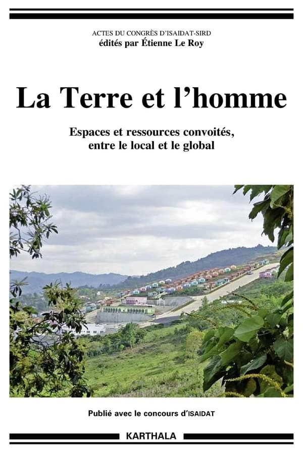 La terre et l'homme : espaces et ressources convoités, entre le local et le global