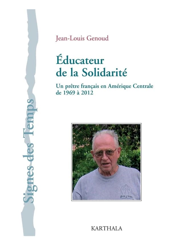 Éducateur de la solidarité : un prêtre français en Amérique centrale de 1969 à 2012