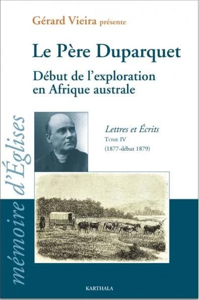 Le père Duparquet : début de l'exploration en Afrique australe : lettres et écrits. Tome IV, 1877-février 1879 : de Landana à Omaruru