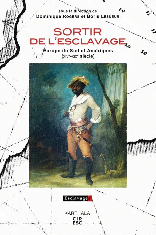 Sortir de l'esclavage : Europe du Sud et Amériques, XIVe-XIXe siècle