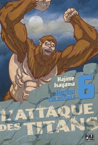 L'attaque des titans. 6 (Éd. colossale) Hajime Isayama