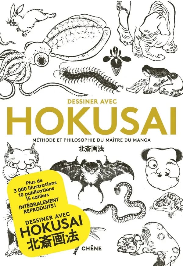 Dessiner avec Hokusai : méthode et philosophie du maître du manga : Hokusai gahō : 北斎画法