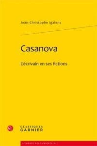 Casanova : l'écrivain en ses fictions