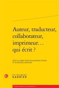 Auteur, traducteur, collaborateur, imprimeur, qui écrit ?