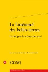 La Littérarité des belles-lettres : Un défi pour les sciences du texte ?