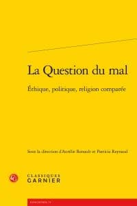 La question du mal : éthique, politique, religion comparée