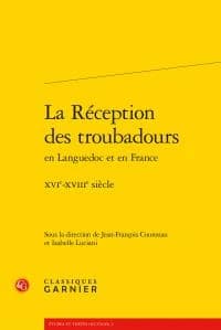 La réception des troubadours en Languedoc et en France : XVIe-XVIIIe siècle