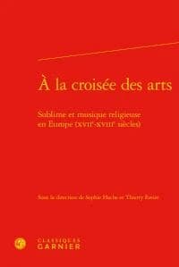 À la croisée des arts : sublime et musique religieuse en Europe, XVIIe-XVIIIe siècles