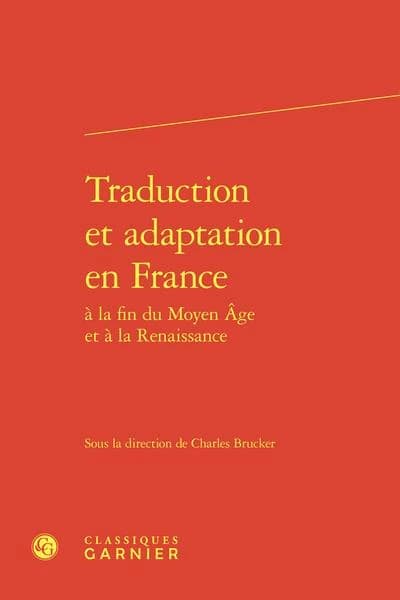 Traduction et adaptation en France : à la fin du Moyen âge et à la Renaissance