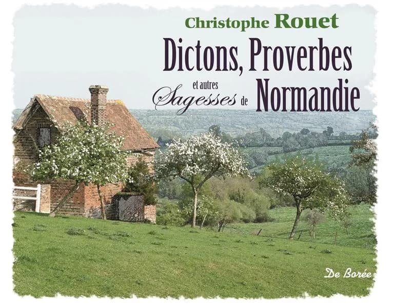 Dictons, proverbes et autres sagesses de Normandie