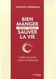 Bien manger peut vous sauver la vie ! : faites les bons choix nutritionnels