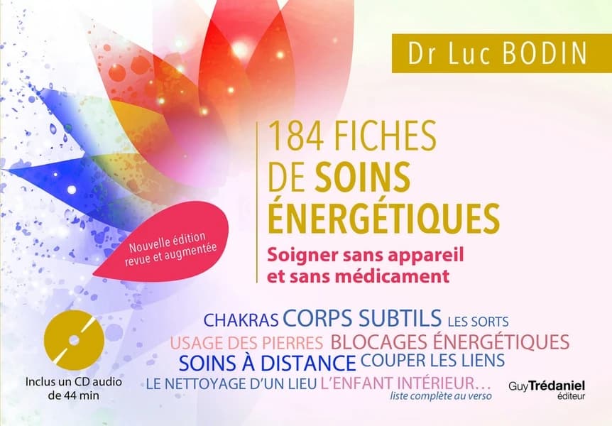 185 fiches de soins énergétiques ; soigner sans appareil et sans médicament